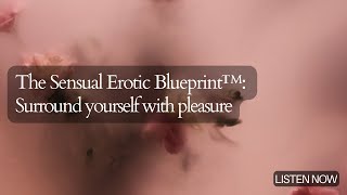 The Sensual Erotic Blueprint™- Surround yourself with pleasure : Sex and the Solo Girl