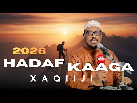 Xaqiiji HADAF Kaaga 2026 SHEIKH MUSTAFE MUXAADARO Cusub 2025 