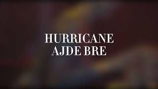 Hurricane - Ajde bre - Tekst (lyrics)