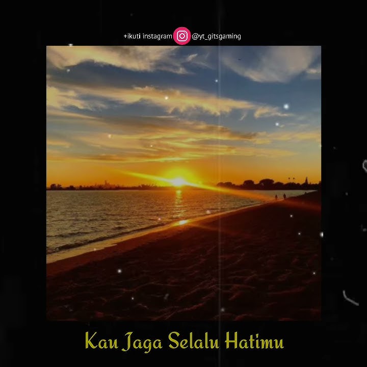 Story Wa Lagu Kau Jaga Selalu Hatimu | Lirik 30detik