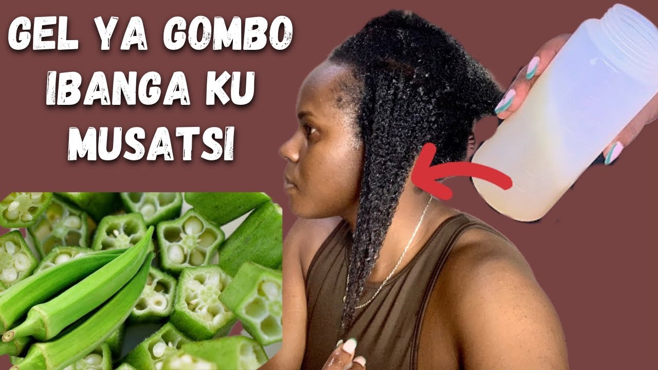 Akamaro ka gel ya GOMBO /Okra mu MUSATSI iratangaje