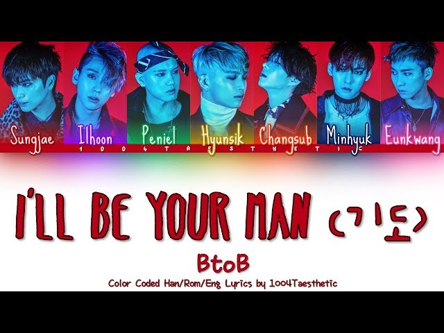BTOB (비투비) - I'LL BE YOUR MAN (기도) Color Coded Han/Rom/Eng Lyrics class=