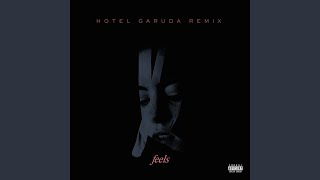 Смотреть клип Feels (Hotel Garuda Remix)
