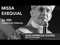 MISSA DE EXÉQUIAS - DOM HENRIQUE
