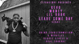 Kevo Muney - Leave Some Day ft. Lil Durk [528hz] | Bring Transformation \& Miracles, Repair DNA |