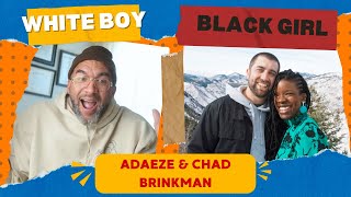 I Dont See Color with Adaeze & Chad Brinkman