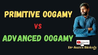 Primitive Oogamy and Advanced Oogamy