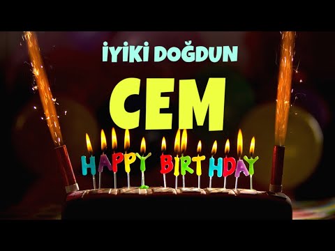 İyi ki doğdun CEM - İsimli Doğum Günü Şarkıları