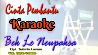 Karaoke Bek le neupaksa #cintapembantu