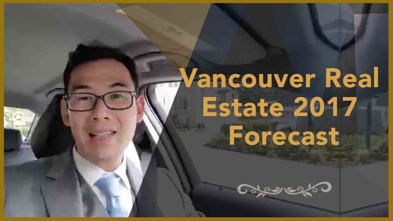 Vancouver Real Estate 2017 Forecast Gary Wong YouTube