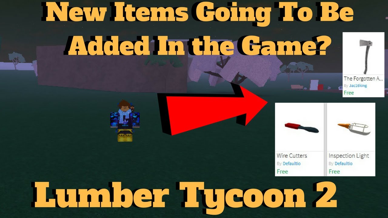 Roblox Lumber Tycoon 2 New Items Going To Be Added In The Game - roblox lumber tycoon 2 new items going to be added in the game axes and trees