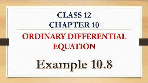 Class 12 Maths | Chapter 10 | Ordinary Differential Equation | Example 10.8