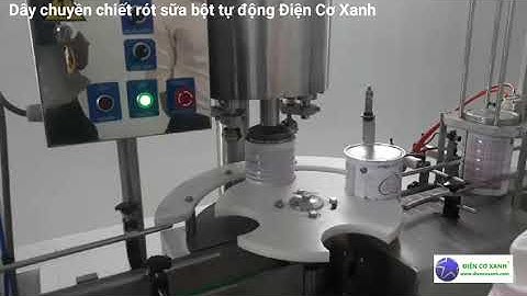 Dây chuyền chiết rót sữa bột tự động Điện Cơ Xanh 0984467870