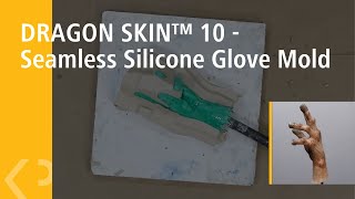 DRAGON SKIN™ 10 - Seamless Silicone Glove Mold