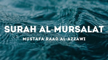 [NO ADS] Surah Al-Mursalat 077 - سورة المرسلات "The Emissaries" | Mustafa Raad Al-Azzawi | Audio
