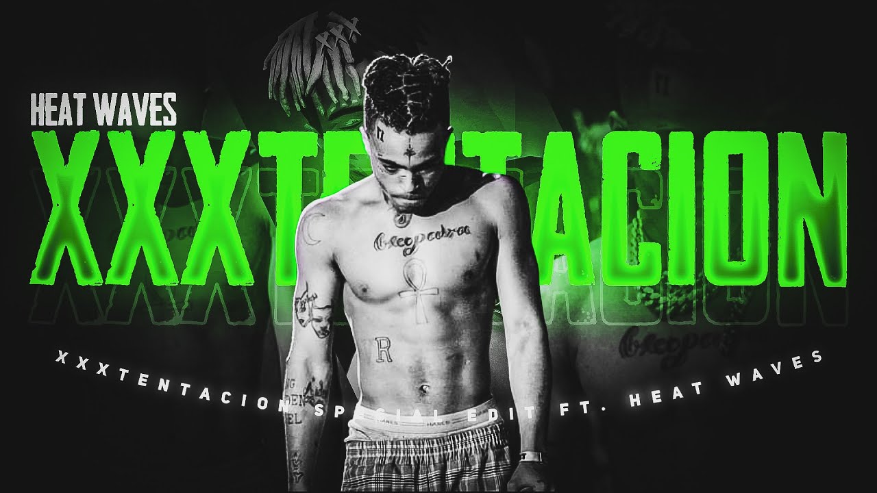 XXXTENTACION 🗿edit inspired by ae 🔥 ft. Heat waves 🥵 | Sad whatsapp