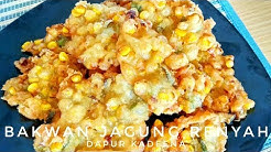 Cara Membuat Bakwan Jagung Renyah Tidak Lembek - Durasi: 5.15. 
