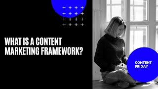 What is a Content Marketing Framework? - Digital Uncovered