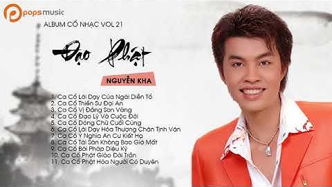 Album Cổ Nhạc Đạo Phật Vol 21 Nguyễn Kha