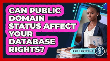 Can Public Domain Status Affect Your Database Rights? - AI and Technology Law