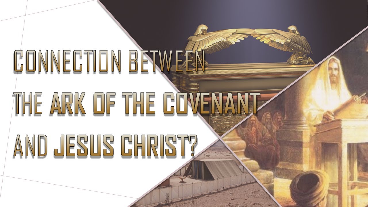 Connection Between The Ark Of The Covenant And Jesus Christ