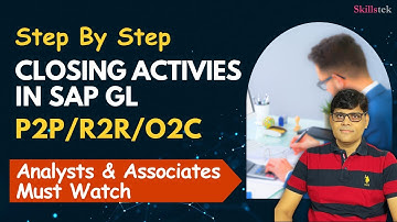 How to Do SAP GL Month-End Closing Activities (P2P, O2C, R2R)? - For Process Associates