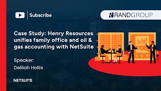 Case Study: Henry Resources unifies family office and oil & gas accounting with NetSuite