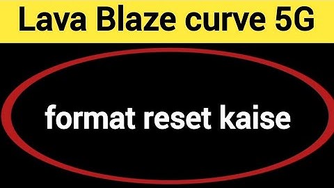Lava Blaze curve 5G me format reset kaise kare, How to format reset in Lava Blaze curve 5G