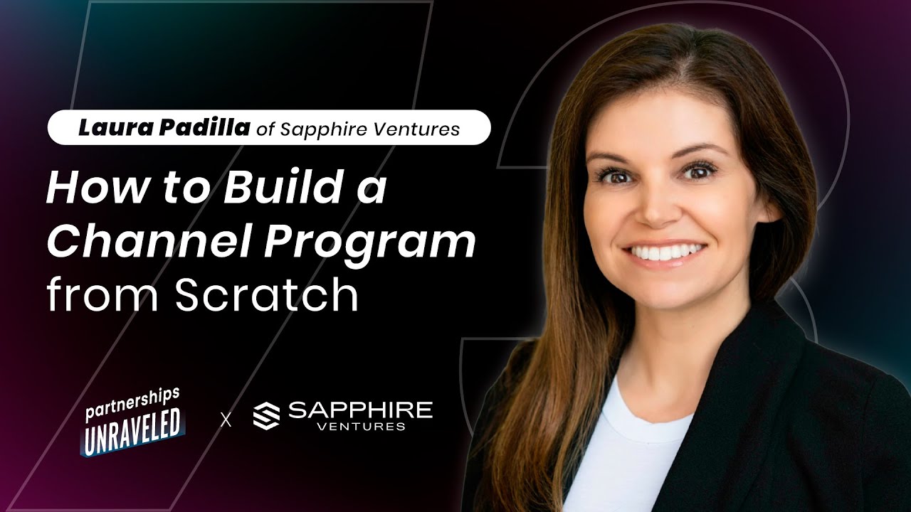 Laura Padilla - How to Build a Channel Program from Scratch ...
