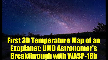 First 3D Temperature Map of an Exoplanet: UMD Astronomer
