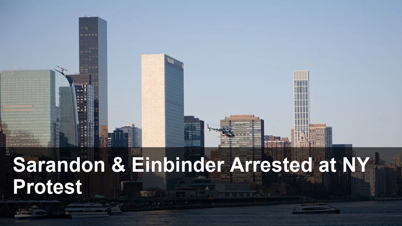 Video summary: Netanyahu Protest: Sarandon and Einbinder Arrested in NY