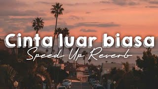 CINTA LUAR BIASA ( lirik) - Andmesh Speed Up Tik tok Version Cover