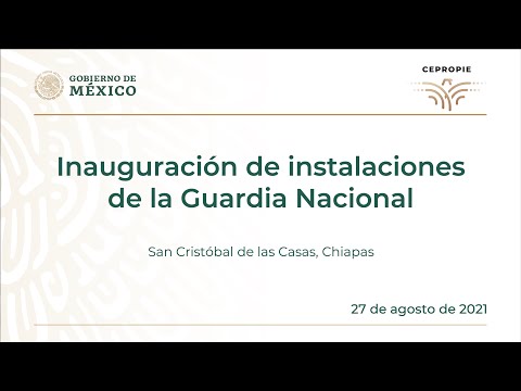 Inauguración de instalaciones de la Guardia Nacional. San Cristóbal de las Casas, Chiapas