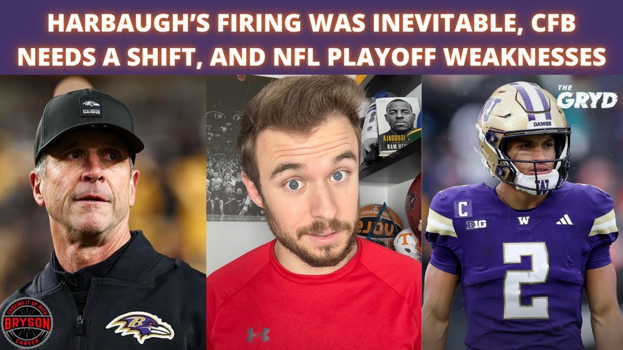 Harbaugh’s Firing Was Inevitable, CFB Needs a Shift, and NFL Playoff Weaknesses