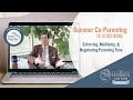 Summer Co-Parenting: Enforcing, Modifying, and Negotiating Parenting Time