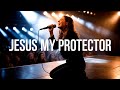 Jesus My Protector This Song Will Make You Feel Safe mp3