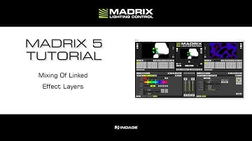 MADRIX 5 Tutorial - Mixing Of Linked Effect Layers