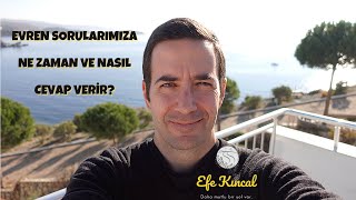 Evren Sorularımıza Ne Zaman ve Nasıl Cevap Verir? | Çekim Yasası ve Enerji - Efe Kıncal