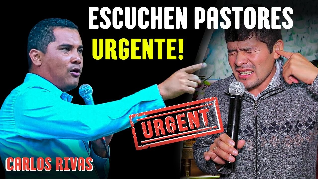 Escuchen pastores - Pastor Carlos Rivas