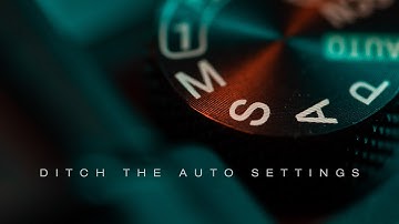 Ditch the AUTO setting - P, S, A and M Modes Explained