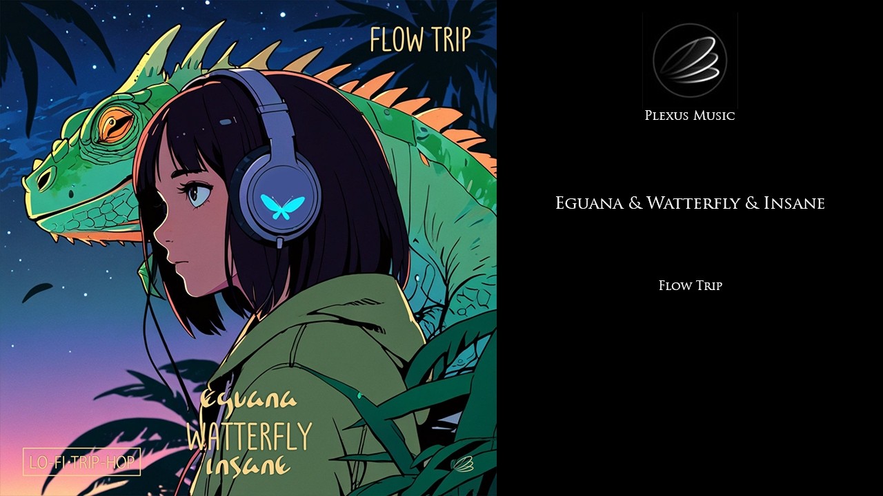 Eguana & Watterfly & Insane - Flow Trip