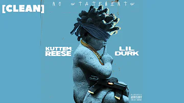[CLEAN] Kuttem Reese - No Statements (ft. Lil Durk)
