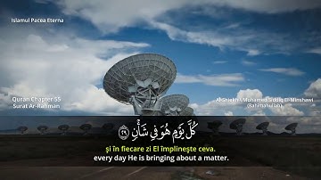 Holy Quran [ 55 Surat Ar-Rahman - سورة الرحمن ] with Romanian & English translation.