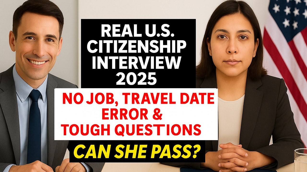 Real U.S. Citizenship Interview 2025 – No Job, Travel Date Error & Tough Questions (Still Passed!)