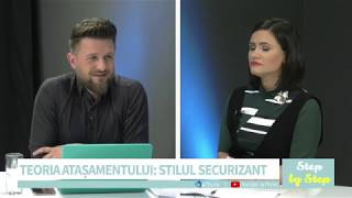 Step by Step - Teoria Atașamentului - stilul securizant - cu Florin Amariei