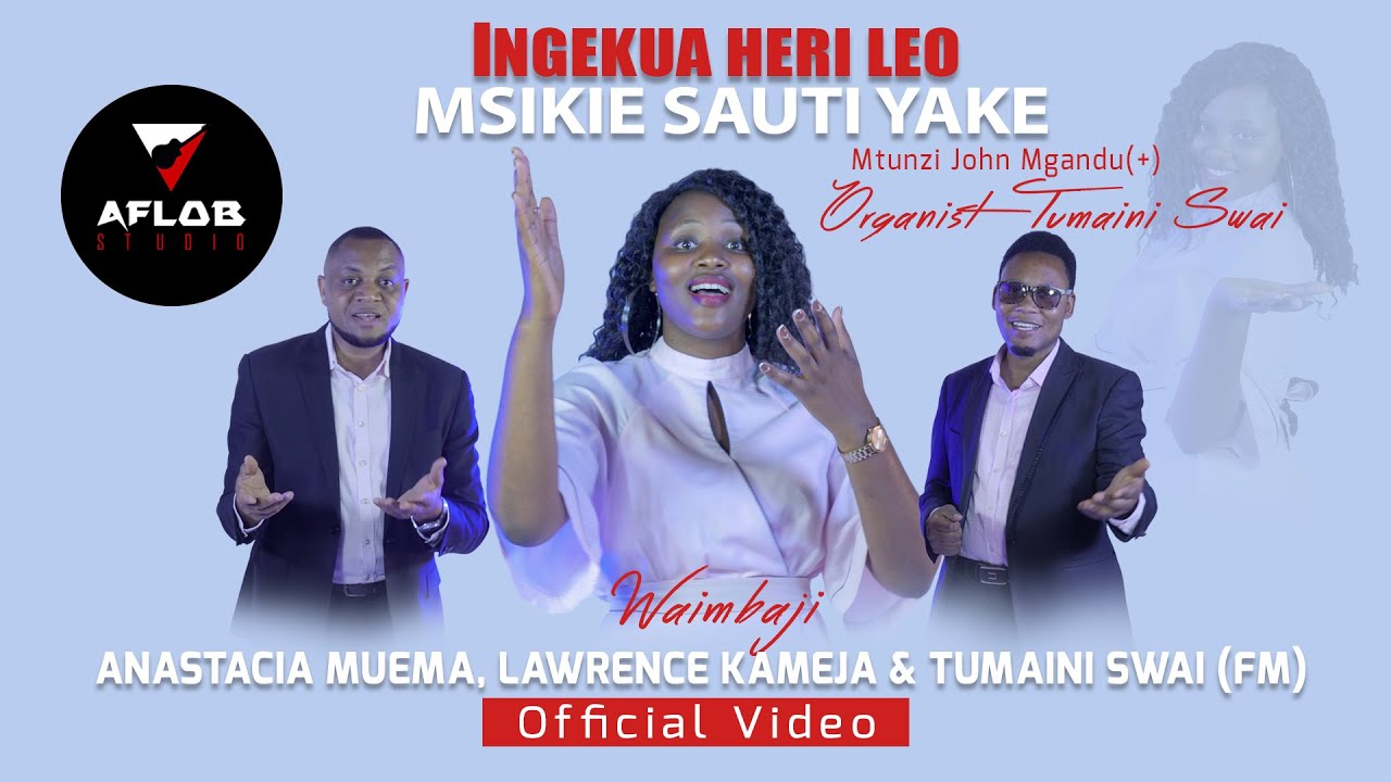 Anastacia Muema  Ingekuwa Heri Leo Msikie Sauti Official Video Feat Lawrence KamejaTumaini Swai