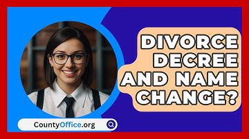 Divorce Decree And Name Change? - CountyOffice.org