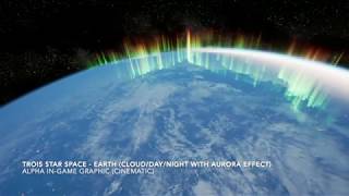 Trois Star Space // Earth (Clouds/Day/Night with Aurora effect)
