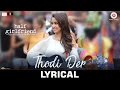 Thodi der  lyrical   half girlfriend  arjun k  shraddha k farhan saeed  shreya ghoshal kumaar