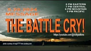 THE BATTLE CRY! | Message from HOLY! | 5.20.2024